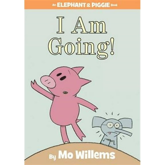 Pre-Owned I Am Going!-An Elephant and Piggie Book (Hardcover) 1423119908 9781423119906