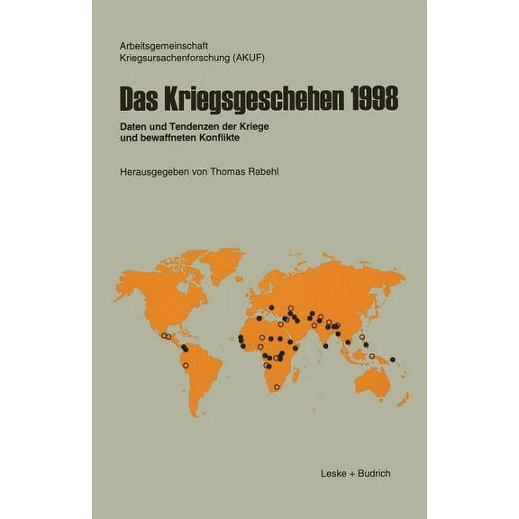 Kriegsgeschehen Das Kriegsgeschehen 1998: Daten Und Tendenzen Der Kriege Und Bewaffneten Konflikte, (Paperback)