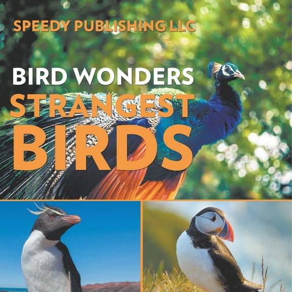 Bird Wonders - Strangest Birds, (Paperback)