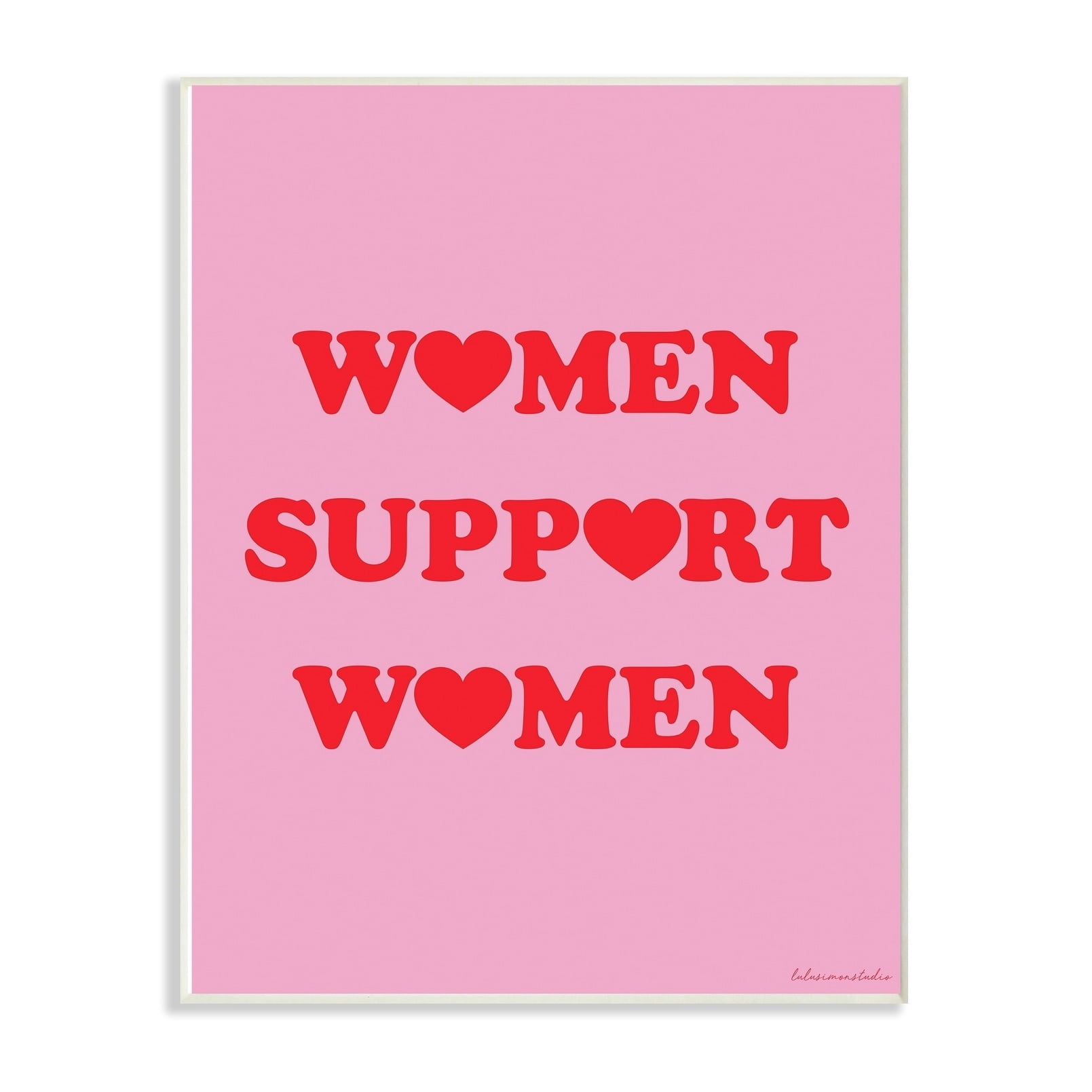 The Stupell Home Decor Collection lulusimonSTUDIO Pink and Red Hearts Women Support Women Typography Wall Plaque Art, 10 x 0.5 x 15