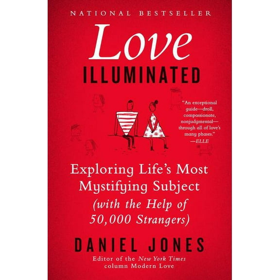 Love Illuminated: Exploring Life's Most Mystifying Subject (with the Help of 50,000 Strangers), (Paperback)