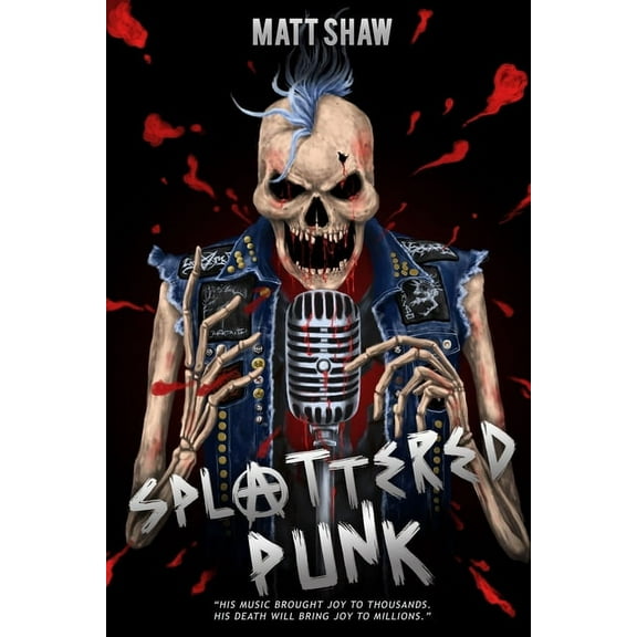 Splattered Punk: Turning The Gore, Violence and Sex Up To "Eleven"!, (Paperback)