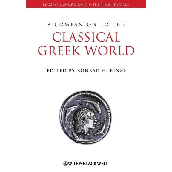 Blackwell Companions to the Ancient World: A Companion to the Classical Greek World (Paperback)