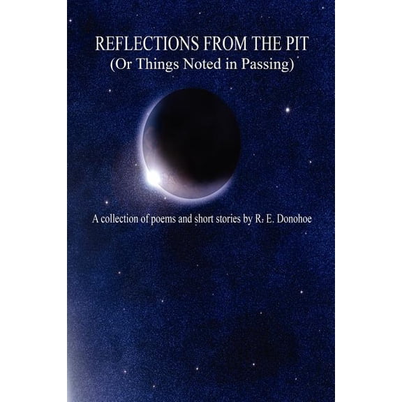 Reflections from the Pit (or Things Noted in Passing) (Paperback)