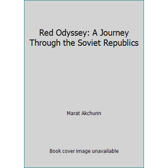 Pre-Owned Red Odyssey: A Journey Through the Soviet Republics (Hardcover) 0060183357 9780060183356