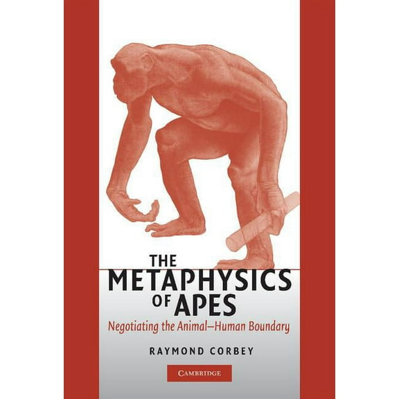 The Metaphysics of Apes: Negotiating the Animal-Human Boundary, (Hardcover)