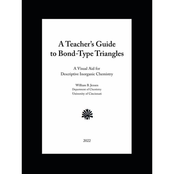 A Teacher's Guide to Bond-Type Triangles: A Visual Aid for Descriptive Inorganic Chemistry, (Paperback)