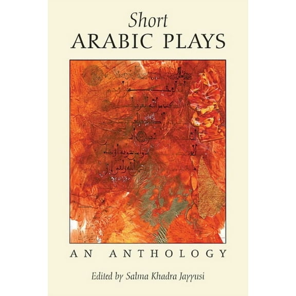 Short Arabic Plays : An Anthology (Paperback)