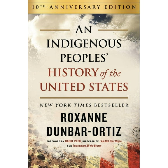 Revisioning History An Indigenous Peoples' History of the United States (10th Anniversary Edition), Book 3, (Hardcover)