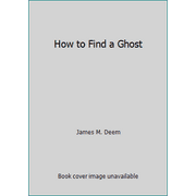 How to Find a Ghost [Hardcover - Used]