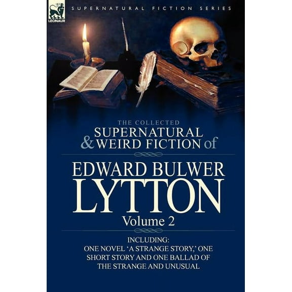 The Collected Supernatural and Weird Fiction of Edward Bulwer Lytton-Volume 2, (Hardcover)