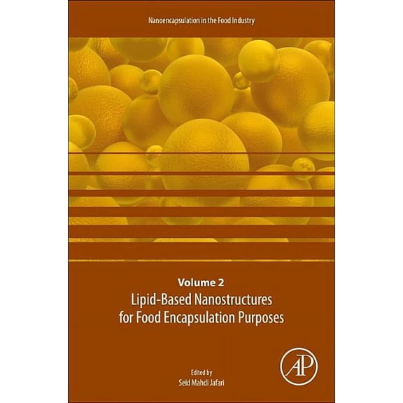 Nanoencapsulation in the Food Industry Lipid-Based Nanostructures for Food Encapsulation Purposes: Volume 2 in the Nanoencapsulation in the Food Industry Serie, Book 2, (Paperback)