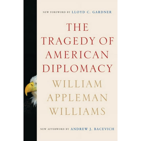The Tragedy of American Diplomacy, (Paperback)