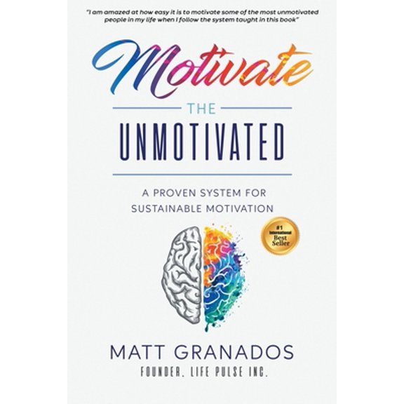 Pre-Owned Motivate the Unmotivated: A proven system for sustainable motivation (Paperback) 1735099716 9781735099712