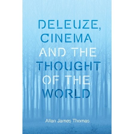 Plateaus - New Directions in Deleuze Stu Deleuze, Cinema and the Thought of the World, (Paperback)