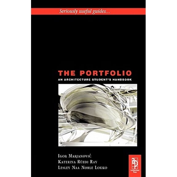 Pre-Owned The Portfolio: An Acrchitecture Student's Handbook (Paperback) 0750657642 9780750657648
