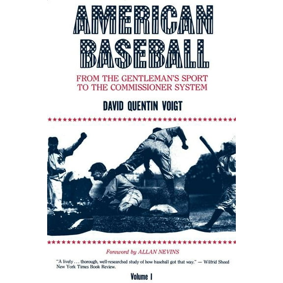 American Baseball Series American Baseball: From the Gentleman's Sport to the Commissioner System, Book 01, (Paperback)