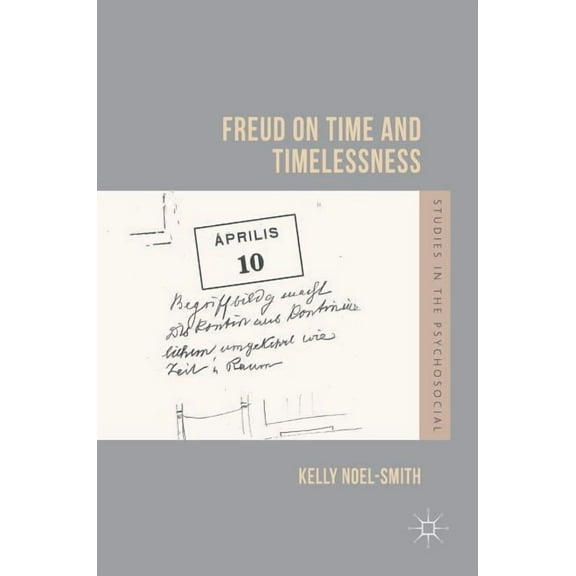 Studies in the Psychosocial Freud on Time and Timelessness, (Hardcover)