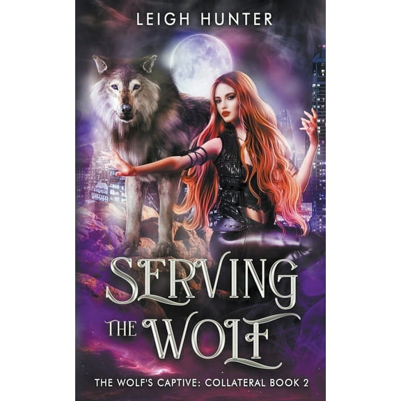 The Wolf's Captive: Collateral Serving the Wolf, Book 2, (Paperback)
