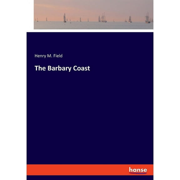 The Barbary Coast, (Paperback)
