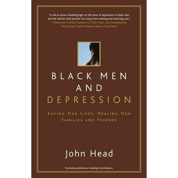 Black Men and Depression : Saving our Lives, Healing our Families and Friends (Paperback)