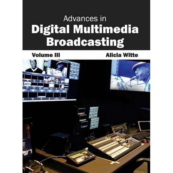 Advances in Digital Multimedia Broadcasting: Volume III, (Hardcover)