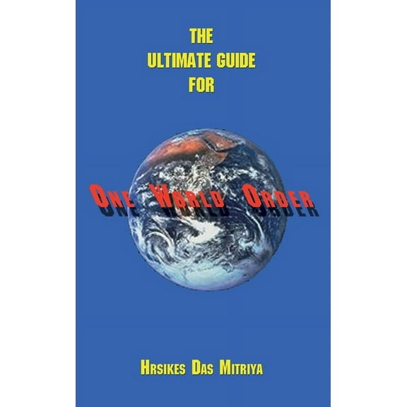 The Ultimate Guide for One World Order, (Hardcover)