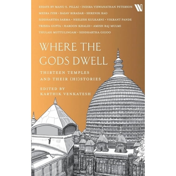 Where The Gods Dwell: Thirteen Temples and their (Hi)Stories, (Paperback)