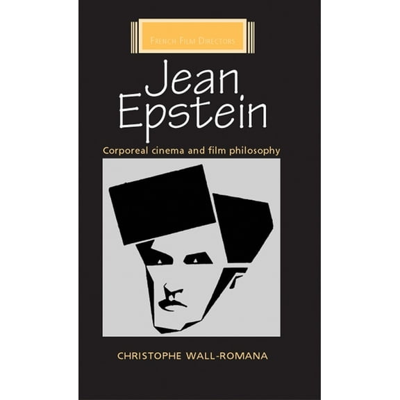 French Film Directors Jean Epstein: Corporeal Cinema and Film Philosophy, (Paperback)