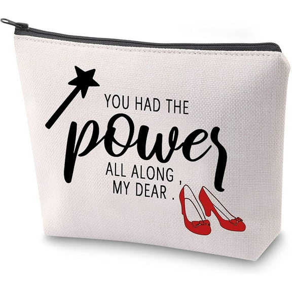 Dorothy TV Show Gift You Had The Power All Along My Dear Makeup Bag Inspirational Gift for Her