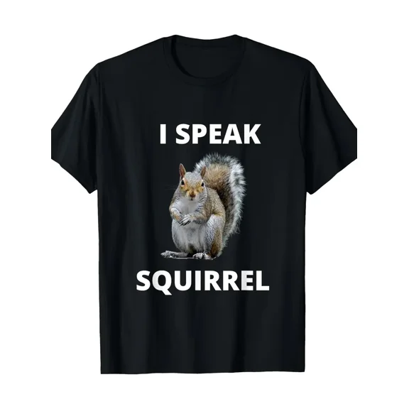 I Said Squirrel. Interesting Squirrel Design. 100% Cotton T-shirt For Men And Women. 220g.