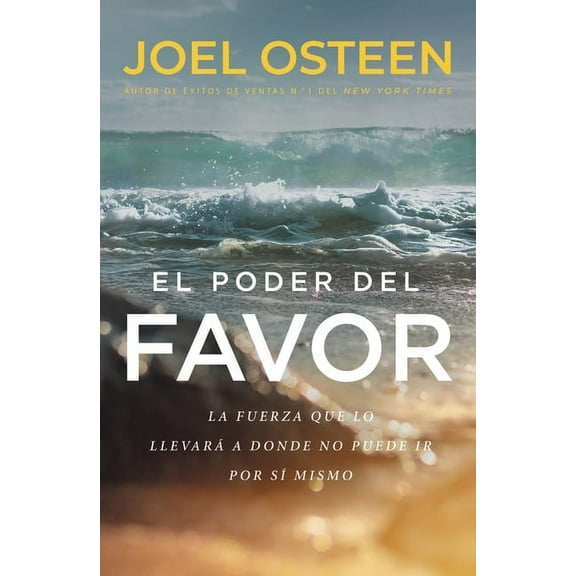 El Poder del Favor: The Force That Will Take You Where You Can't Go on Your Own, (Paperback)