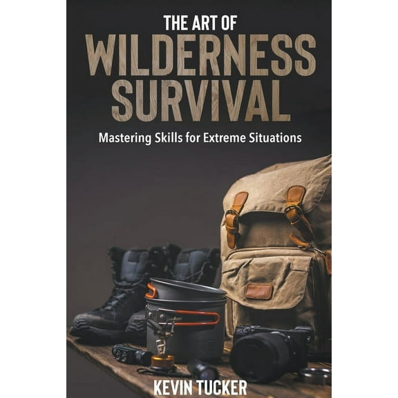 The Art of Wilderness Survival (Paperback)