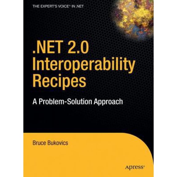 Pre-Owned Net 2.0 Interoperability Recipes: A Problem-Solution Approach (Hardcover) 1590596692 9781590596692