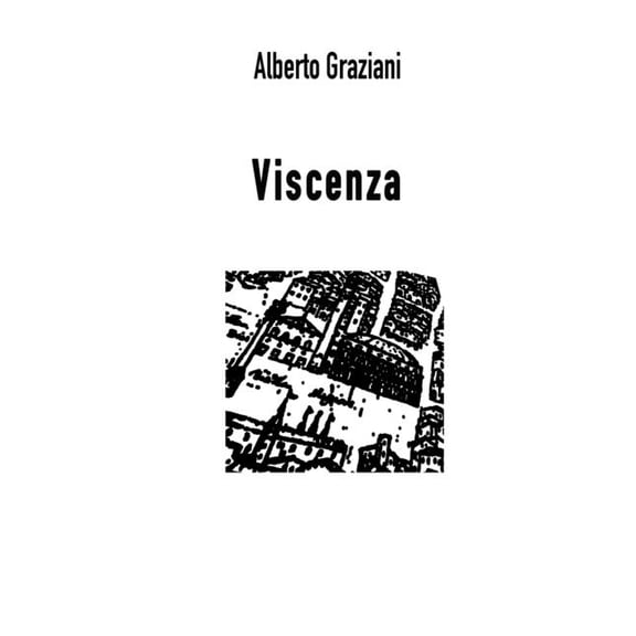 Alberto Graziani Poesie: Viscenza : poesie su una citta perduta (Series #1) (Paperback)