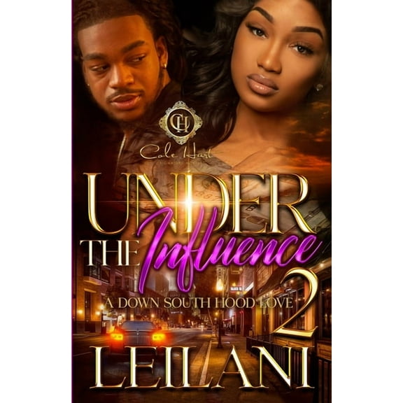 Under The Influence 2: A Down South Hood Love: Finale (Paperback) by Leilani