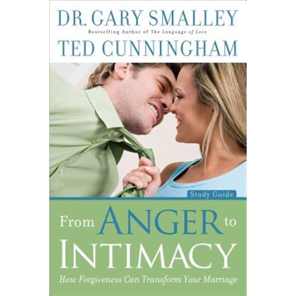 Pre-Owned From Anger to Intimacy Study Guide: How Forgiveness can Transform Your Marriage Paperback