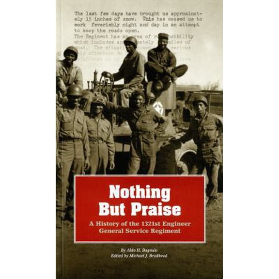 Pre-Owned Nothing But Praise: A History of the 1321st Engineer General Service Regiment : A History of the 1321st Engineer General Service Regiment (Paperback)