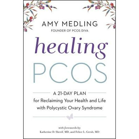 Healing Pcos : A 21-Day Plan for Reclaiming Your Health and Life with Polycystic Ovary