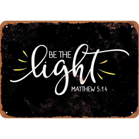 7 x 10 METAL SIGN - Bible Art Be the Light Matthew 5:14 (Dark Background) - Vintage Rusty Look