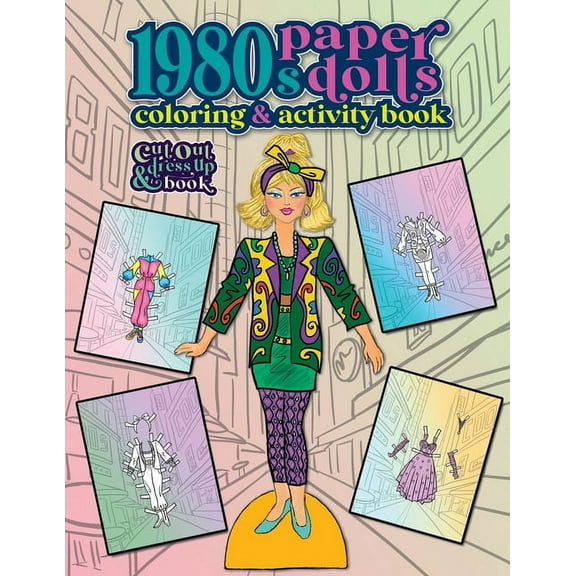 Vintage Fashion Paper Dolls 1980s Paper Dolls Coloring and Activity Book: A Cut Out and Dress Up Book For All Ages, (Paperback)