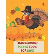 Thanksgiving Mazes Book for Kids : A Fun Interactive Book Gift For Toddlers Pre-Schoolers and Children 2-6 (Paperback)