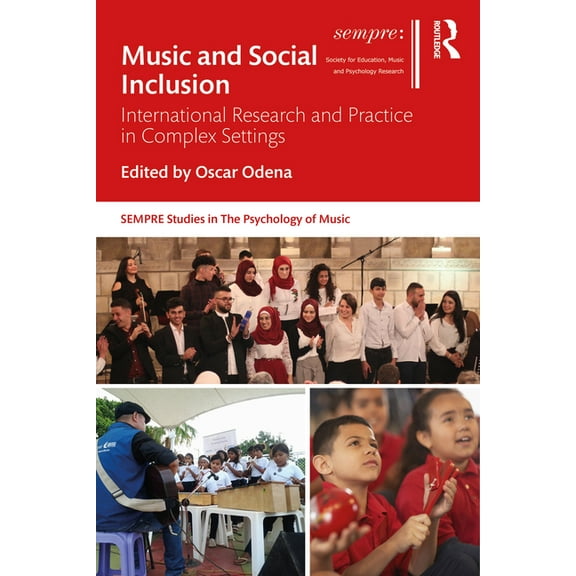 Sempre Studies in the Psychology of Musi Music and Social Inclusion: International Research and Practice in Complex Settings, (Paperback)
