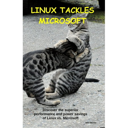 Linux Tackles Microsoft: Discover The Superior Performance And Power Savings of Linux Vs. Microsoft -