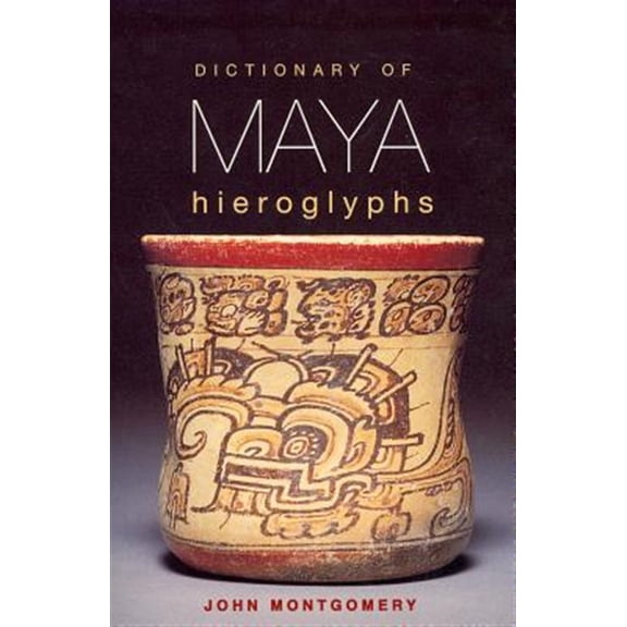 Pre-Owned Dictionary of Maya Hieroglyphs (Paperback) 0781808626 9780781808620