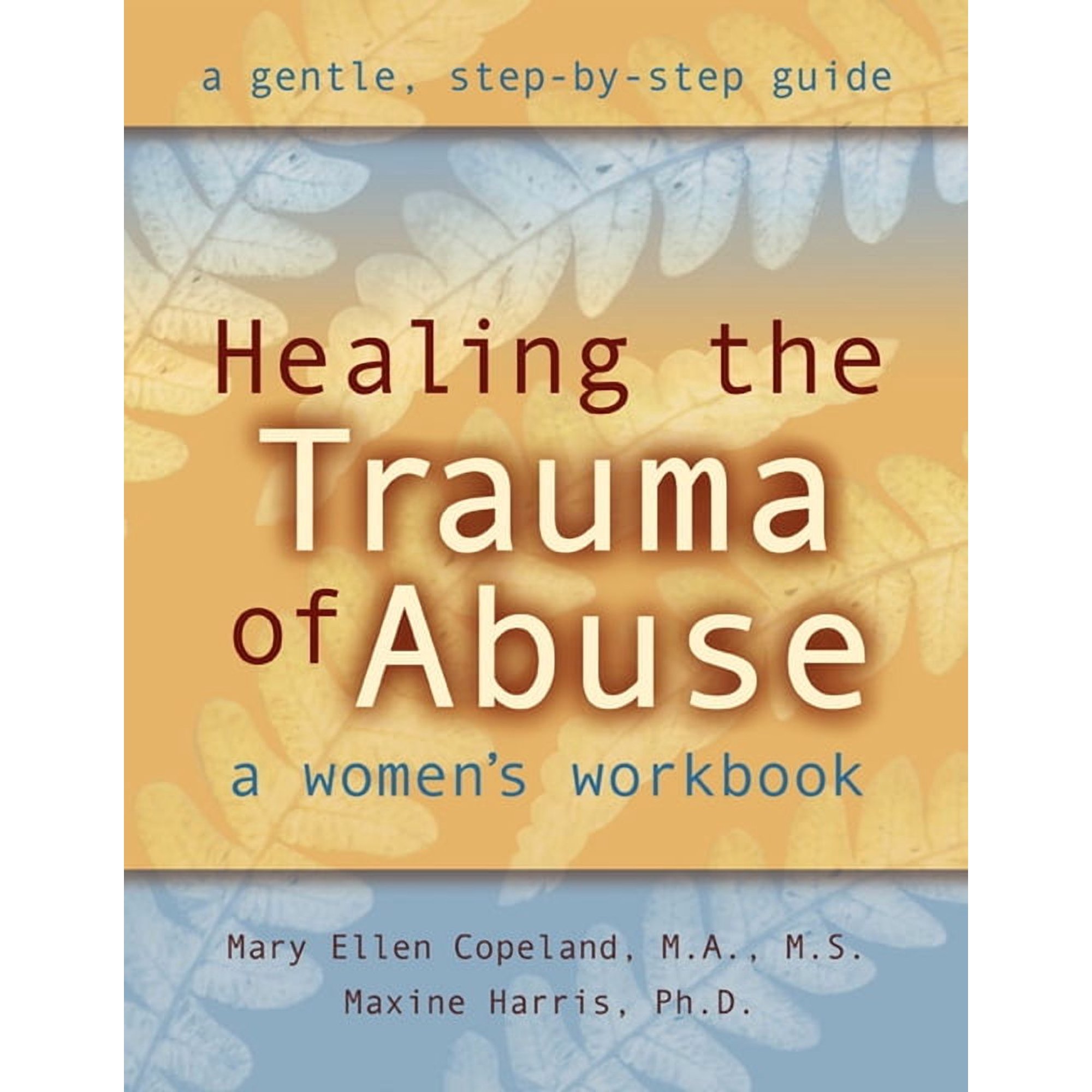 Healing the Trauma of Abuse: A Women's Workbook, (Paperback)