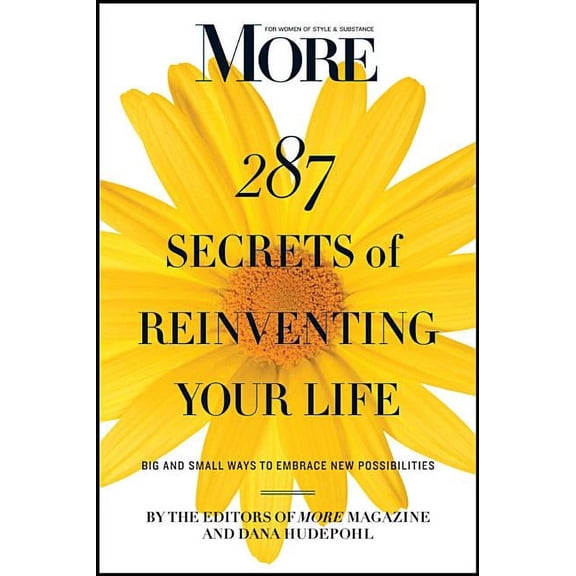 More 287 Secrets of Reinventing Your Life: Big and Small Ways to Embrace New Possibilities, (Paperback)