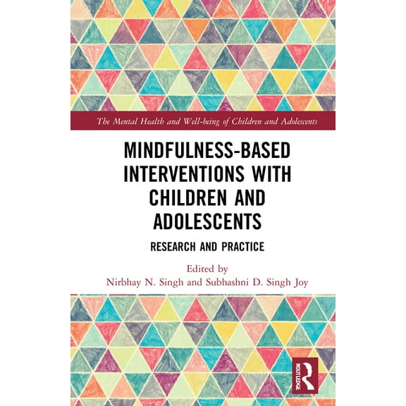 Mental Health and Well-Being of Children Mindfulness-based Interventions with Children and Adolescents: Research and Practice, (Hardcover)