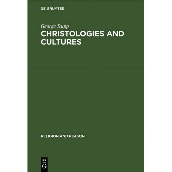 Religion and Reason Christologies and Cultures: Toward a Typology of Religious Worldviews, Book 10, (Hardcover)