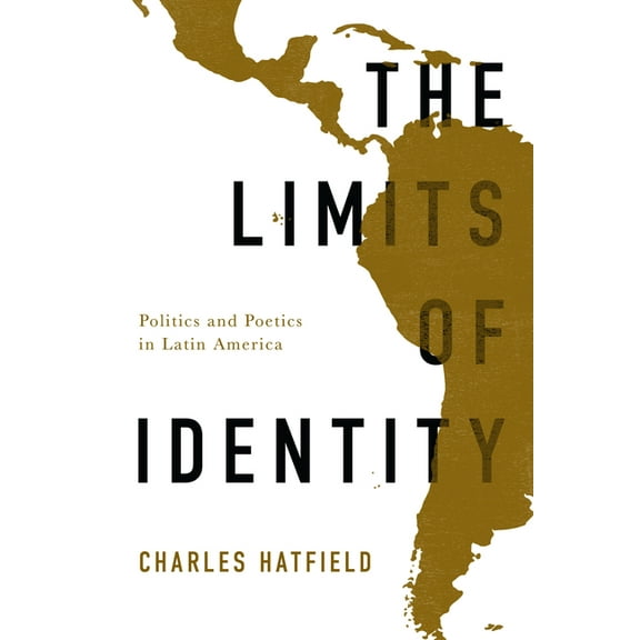 Border Hispanisms: The Limits of Identity : Politics and Poetics in Latin America (Paperback)